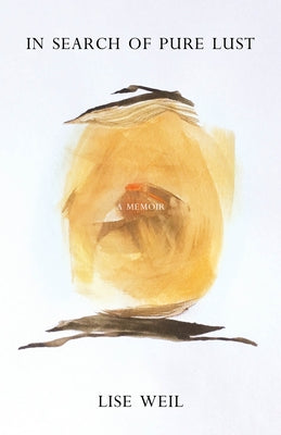 In Search of Pure Lust: A Memoir Paperback She Writes Press