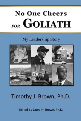 No One Cheers for Goliath: My Leadership Story Paperback Monday Creek Publishing