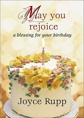 May You Rejoice: A Blessing for Your Birthday Paperback Ave Maria Press