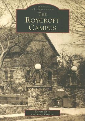 The Roycroft Campus Paperback Arcadia Publishing (SC)