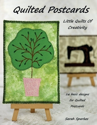 Quilted Postcards - Little Quilts Of Creativity Paperback Tortoise Crafts Publishing