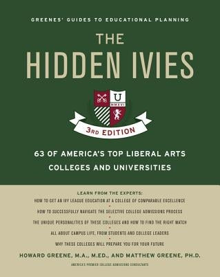 The Hidden Ivies, 3rd Edition: 63 of America's Top Liberal Arts Colleges and Universities Paperback Collins Reference