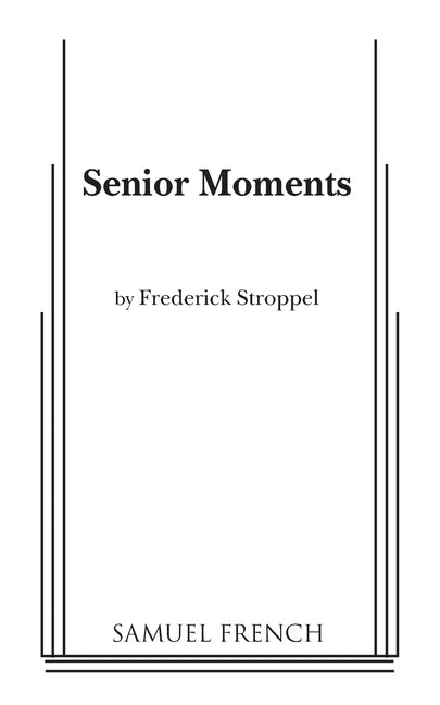 Senior Moments Paperback Samuel French, Inc.