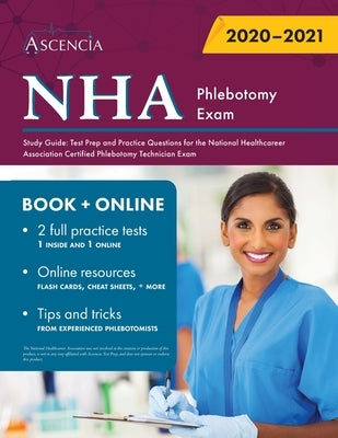 NHA Phlebotomy Exam Study Guide: Test Prep and Practice Questions for the National Healthcareer Association Certified Phlebotomy Technician Exam Paperback Ascencia Test Prep