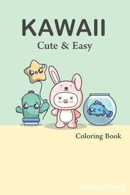 Cute and Easy Kawaii Colouring Book: easy kawaii colouring book fun Paperback Independently Published