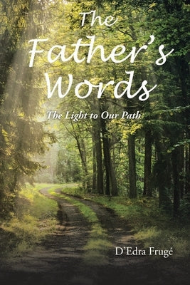 The Fathers Words The Light to Our Path Paperback Christian Faith Publishing