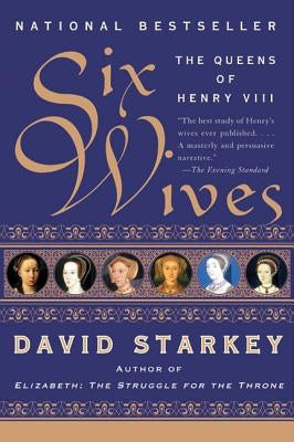 Six Wives: The Queens of Henry VIII Paperback Harper Perennial