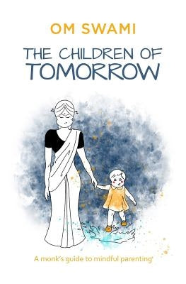 The Children of Tomorrow: A Monks' Guide to Mindful Parenting Paperback Black Lotus