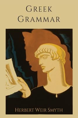 Greek Grammar [Revised Edition] Paperback Martino Fine Books