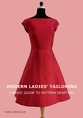 Modern Ladies' Tailoring: A basic guide to pattern drafting Paperback Books on Demand