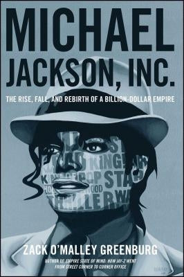 Michael Jackson, Inc.: The Rise, Fall, and Rebirth of a Billion-Dollar Empire - MO Corrections Bookstore