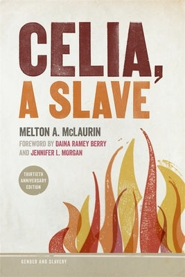 Celia, a Slave University of Georgia Press