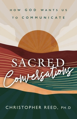Sacred Conversations: How God Wants Us to Communicate Paperback Sophia Institute Press