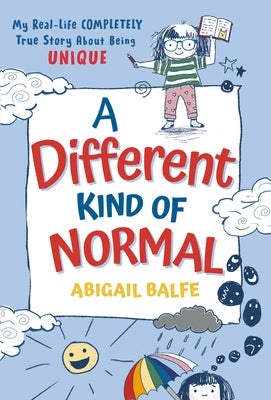 A Different Kind of Normal: My Real-Life Completely True Story about Being Unique Paperback Crown Books for Young Readers