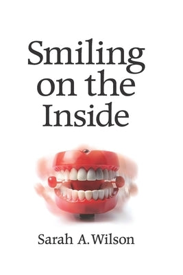 Smiling on the Inside by Akard Wilson, Sarah