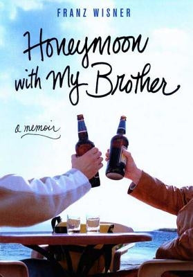 Honeymoon with My Brother: A Memoir Paperback St. Martin's Griffin
