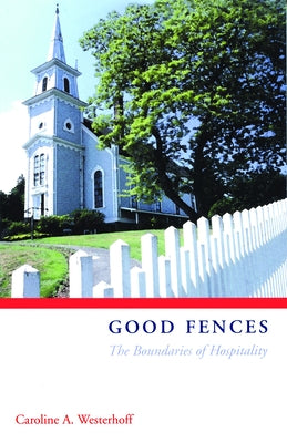 Good Fences: The Boundaries of Hospitality Paperback Morehouse Publishing
