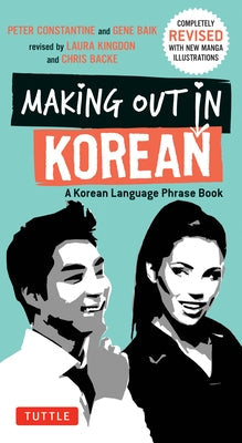 Making Out in Korean: A Korean Language Phrase Book Paperback Tuttle Publishing