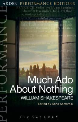 Much ADO about Nothing: Arden Performance Editions Paperback Arden Shakespeare