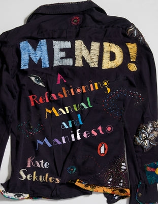 Mend!: A Refashioning Manual and Manifesto Paperback Penguin Books