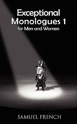 Exceptional Monologues for Men & Women Volume 1 Paperback Samuel French, Inc.