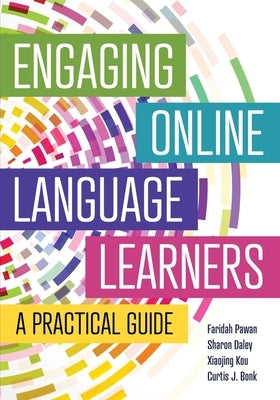 Engaging Online Language Learners: A Practical Guide Paperback Tesol Press