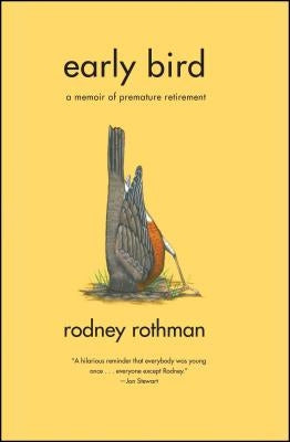 Early Bird: A Memoir of Premature Retirement Paperback Simon & Schuster