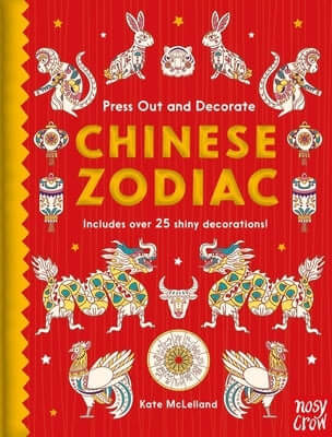 Press Out and Decorate: Chinese Zodiac Board Book Nosy Crow