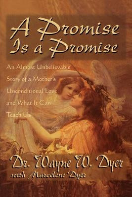 A Promise Is A Promise: An Almost Unbelievable Story of a Mother's Unconditional Love Paperback Hay House