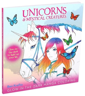 Unicorns & Mystical Creatures Glow-In-The-Dark Manga Coloring Paperback Thunder Bay Press