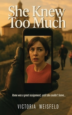 She Knew Too Much by Weisfeld, Victoria