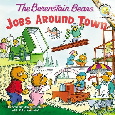 The Berenstain Bears: Jobs Around Town by Berenstain, Stan