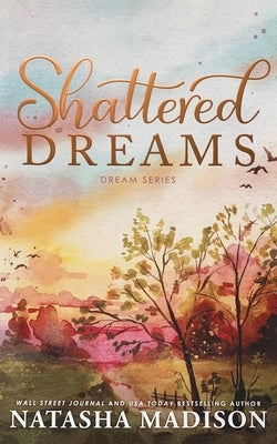 Shattered Dreams by Madison, Natasha