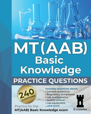 MT(AAB) Basic Knowledge practice questions: Practice for the MT(AAB) Basic Knowledge exam Paperback Independently Published