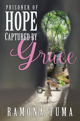 Prisoner of Hope: Captured by Grace Paperback Carpenter's Son Publishing