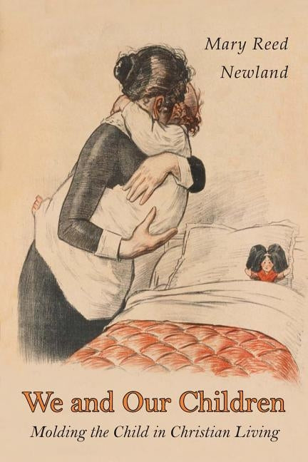 We and Our Children: Molding the Child in Christian Living Paperback Martino Fine Books