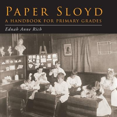Paper Sloyd: A Handbook for Primary Grades Paperback Martino Fine Books