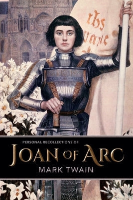 Personal Recollections of Joan of Arc Paperback Purple House Press