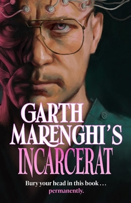 Garth Marenghi's Incarcerat: Volume 2 of Terrortome the Sunday Times Bestseller by Marenghi, Garth