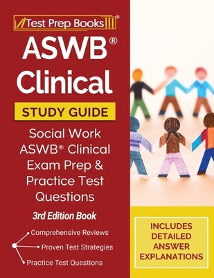 ASWB Clinical Study Guide: Social Work ASWB Clinical Exam Prep and Practice Test Questions [3rd Edition Book] Paperback Test Prep Books