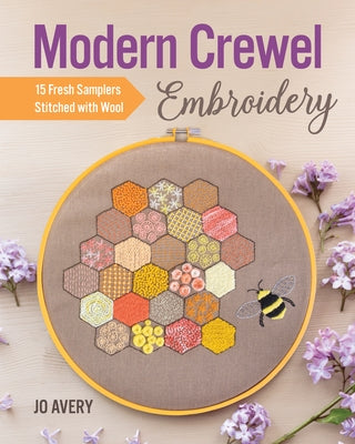 Modern Crewel Embroidery: 15 Fresh Samplers Stitched with Wool C&T Publishing