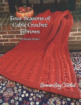 Four Seasons of Cable Crochet Throws Paperback Independently Published