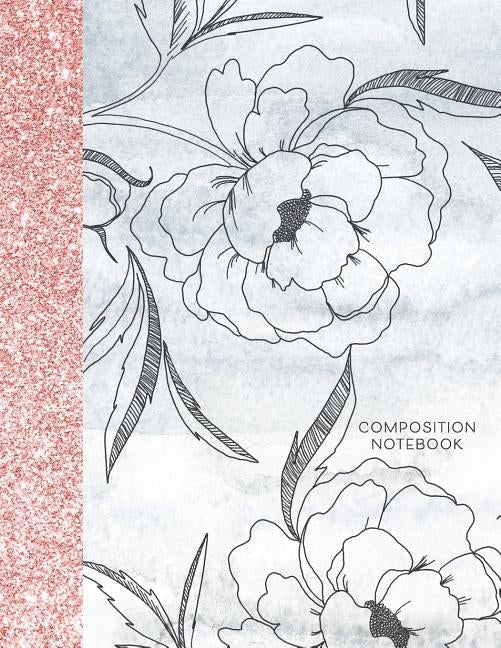 Composition Notebook: Glitter and Floral Large Wide Rule Lines with Page Numbers Paperback Independently Published