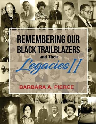 Remembering Our Black Trailblazers and their Legacies II Paperback New Leaf Media, LLC