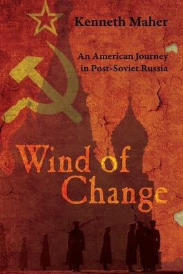Wind of Change: An American Journey in Post-Soviet Russia Paperback Palmetto Publishing