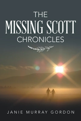 The Missing Scott Chronicles Paperback WestBow Press