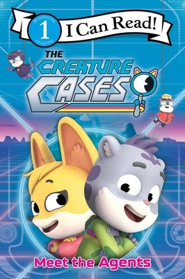 The Creature Cases: Meet the Agents by West, Alexandra