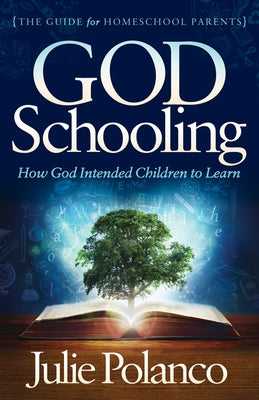God Schooling: How God Intended Children to Learn Paperback Morgan James Faith