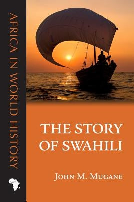 The Story of Swahili Paperback Ohio University Press