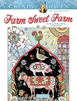 Creative Haven Farm Sweet Farm Coloring Book Dover Publications